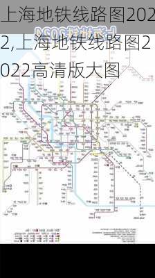 上海地铁线路图2022,上海地铁线路图2022高清版大图